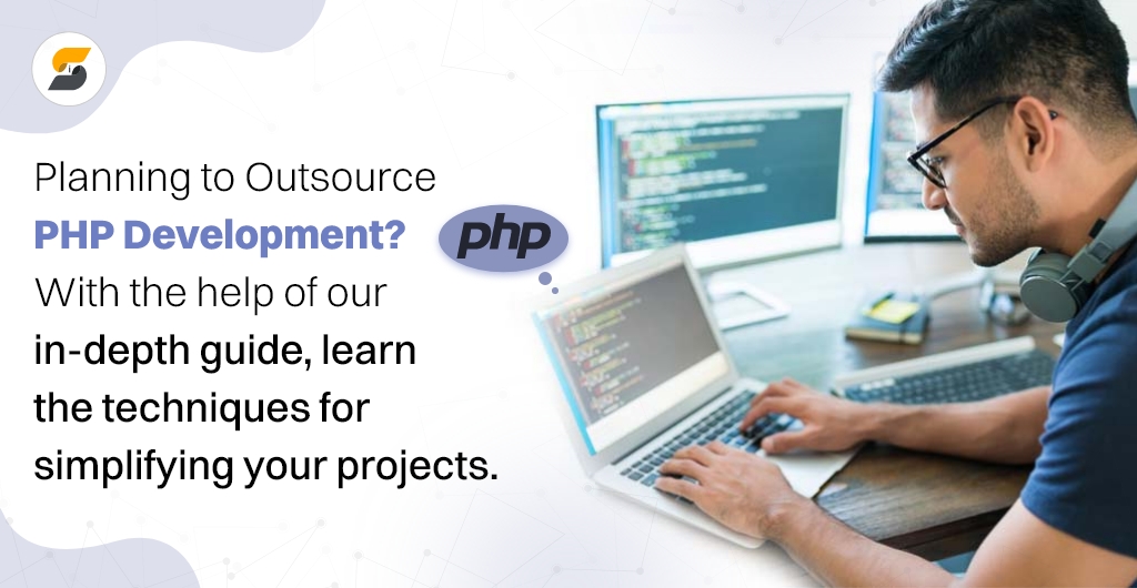 A Comprehensive Step-by-Step Guide on Outsourcing PHP Development